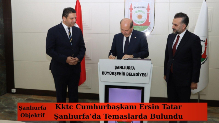 Kktc Cumhurbaşkanı Ersin Tatar Şanlıurfa’da Temaslarda Bulundu